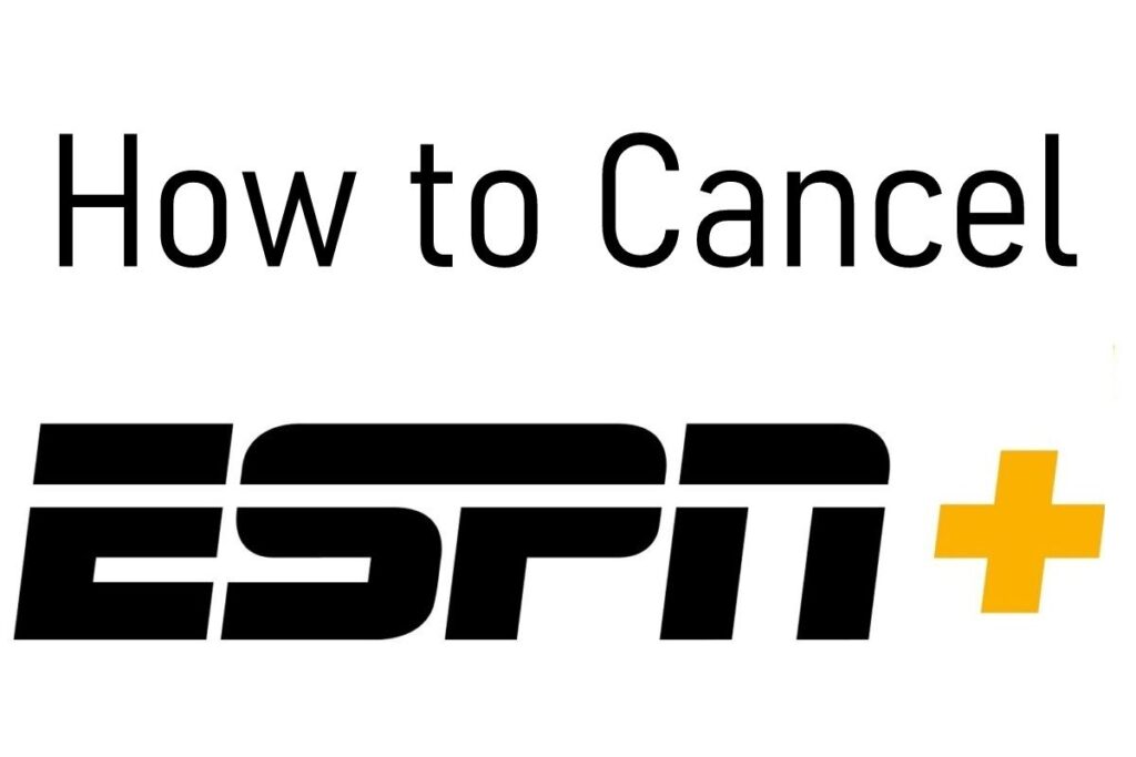 Comment annuler l’abonnement ESPN Plus de 11 façons simples
