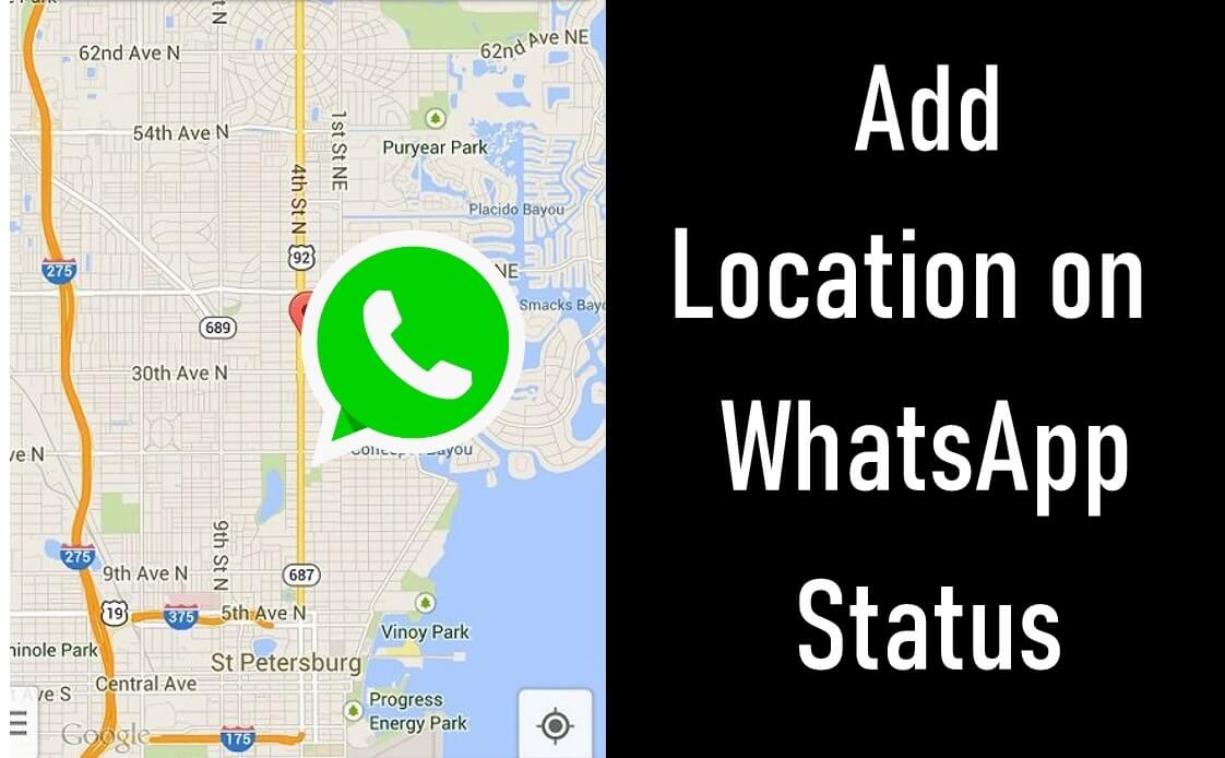 Comment ajouter un emplacement sur le statut WhatsApp (Android & iOS)