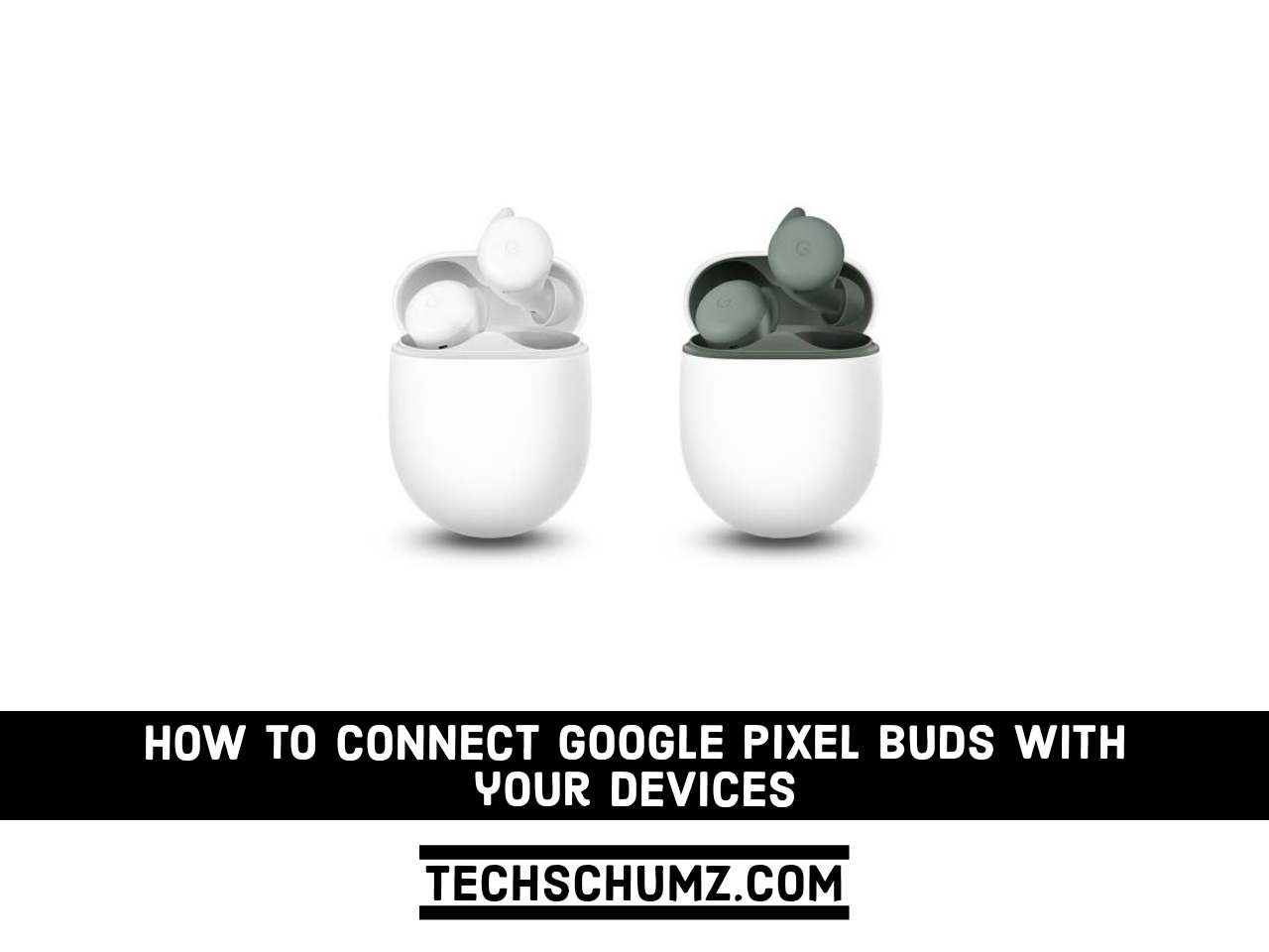 Comment Connecter Google Pixel Buds à Android, PC et iPhone