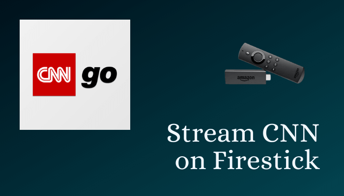 Comment diffuser CNN sur Firestick