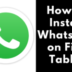 Comment installer WhatsApp sur Amazon Fire Tablet (2 méthodes 2024)
