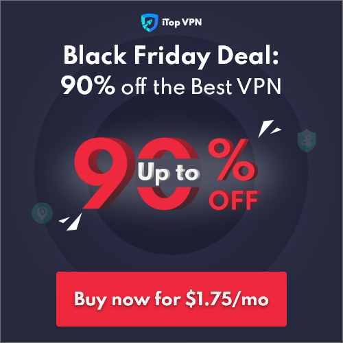 Offre iTopVPN Black Friday - Économisez jusqu'à 90%