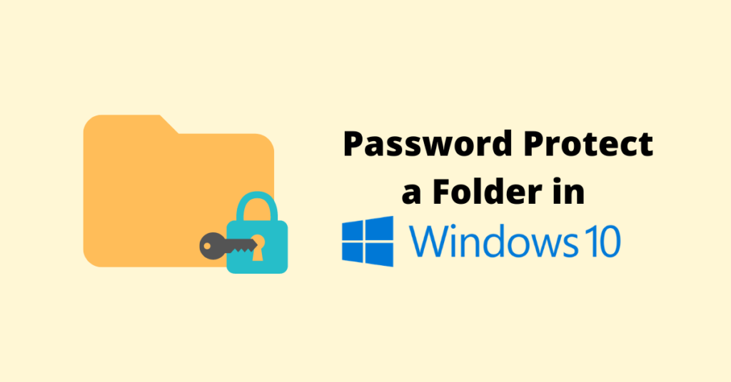 Protéger un Dossier par Mot de Passe sous Windows 10 (3 Méthodes)
