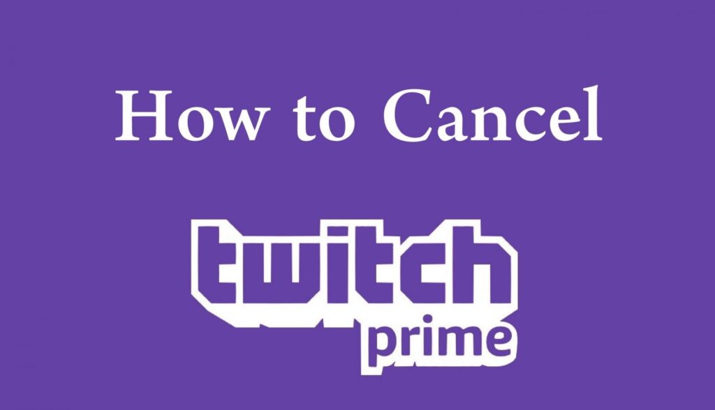 Comment annuler Twitch Prime et l’essai gratuit (Guide 2024)