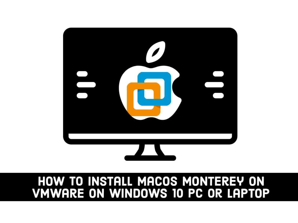 Comment installer macOS Monterey sur VMware sur un PC ou un ordinateur portable Windows 10