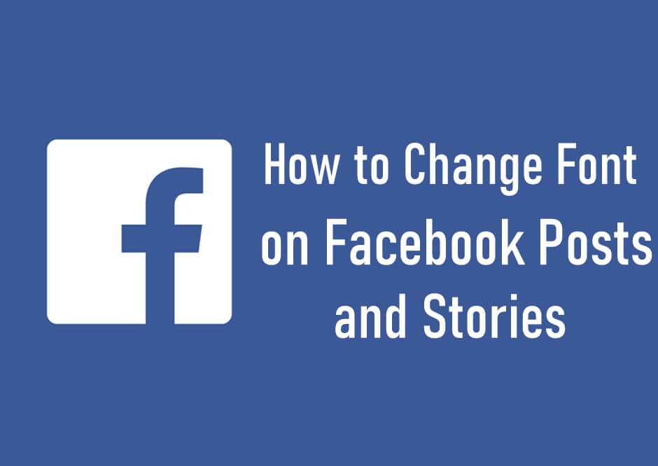 Comment changer la police sur les publications et les histoires Facebook