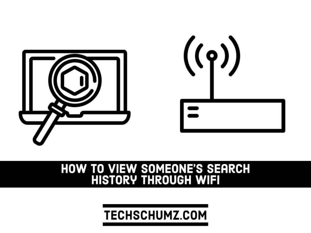 Comment afficher l’historique de recherche de quelqu’un via Wifi