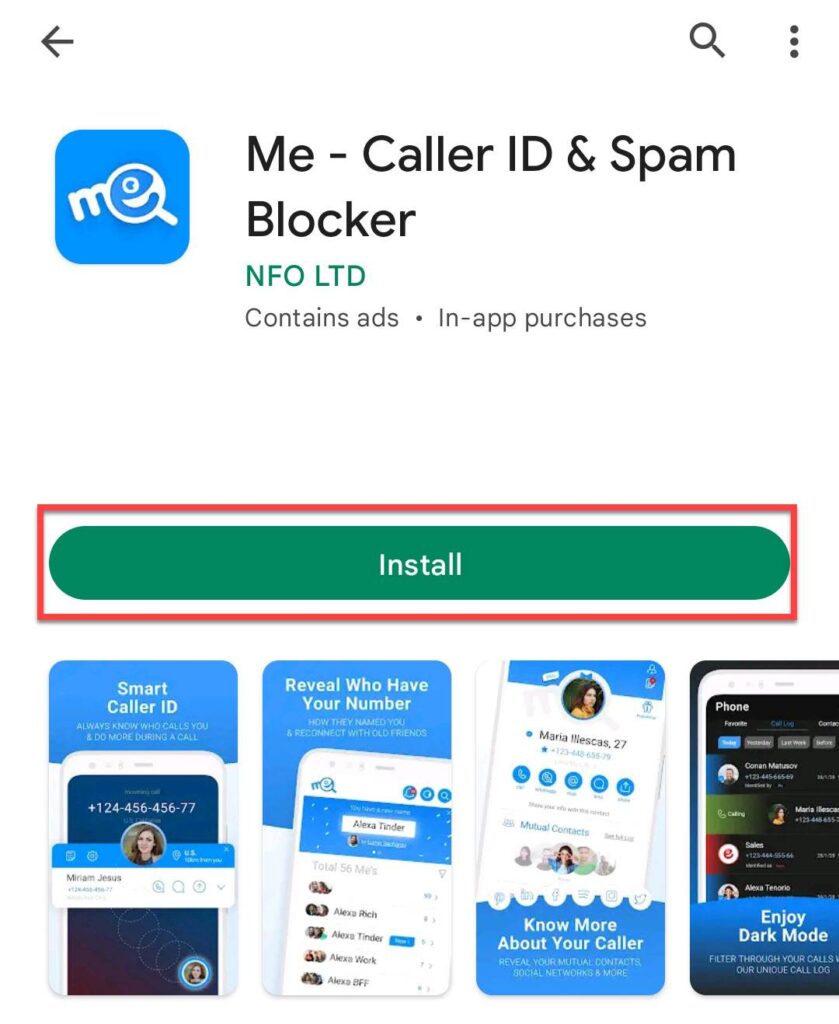   Installez le "Moi - Identification de l'appelant et bloqueur de spam" application pour voir qui a enregistré votre numéro dans son téléphone