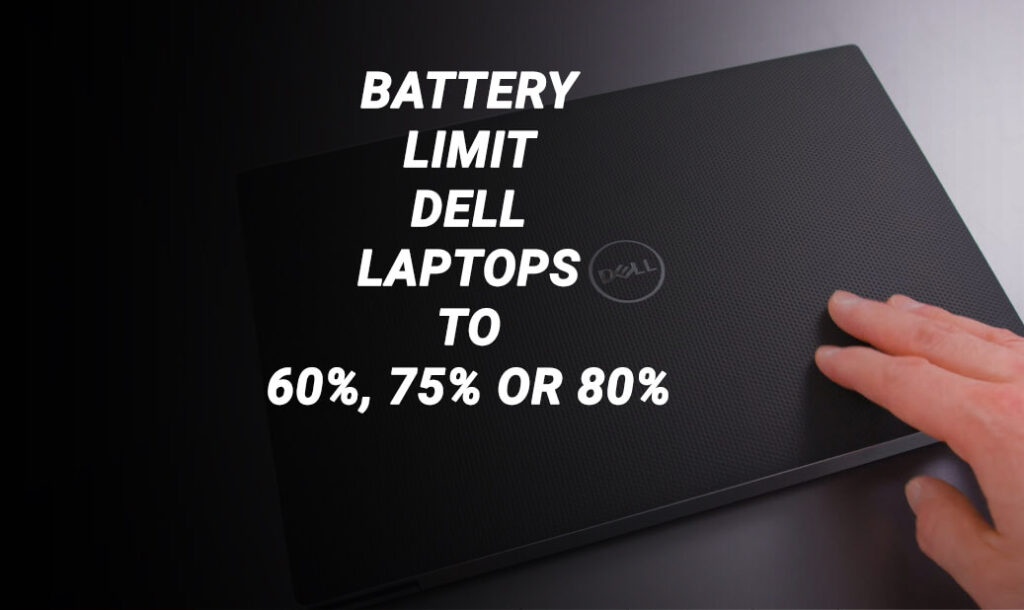 Comment limiter la batterie Dell sous Windows 10/11