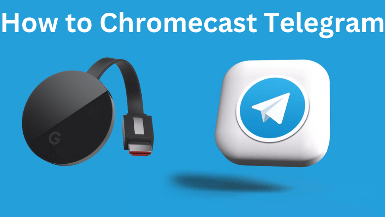 Comment Chromecaster Telegram sur votre TV : Guide Complet 2024