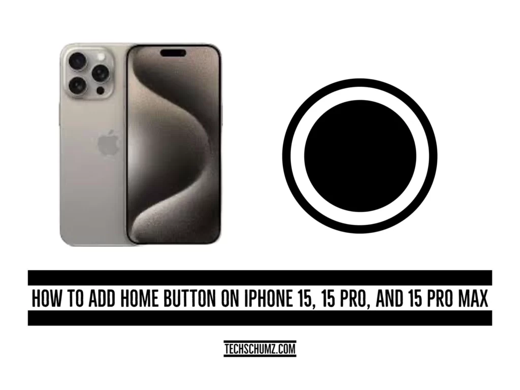 Comment ajouter un bouton d’accueil sur iPhone 15, 15 Pro et 15 Pro Max
