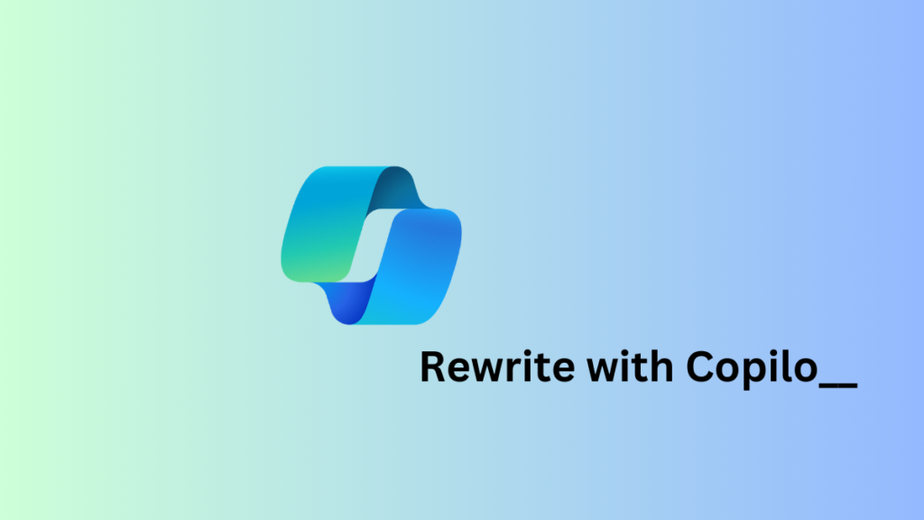 Comment utiliser Copilot Rewrite sur Microsoft Edge